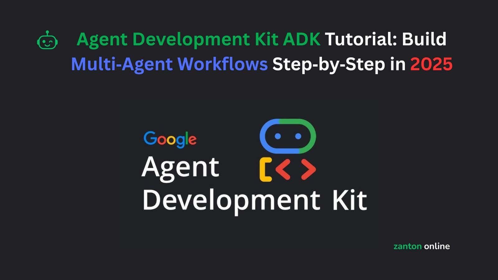 Agent Development Kit ADK